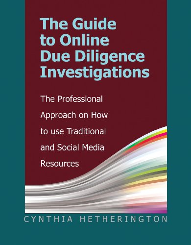 Product Cover The Guide to Online Due Diligence Investigations: The Professional Approach on How to Use Traditional and Social Media Resources
