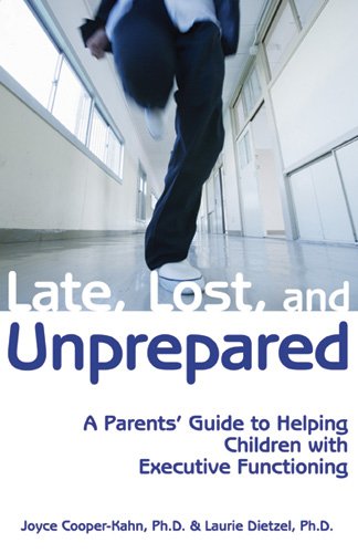 Product Cover Late, Lost, and Unprepared: A Parents' Guide to Helping Children with Executive Functioning