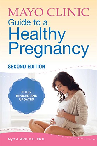 Product Cover Mayo Clinic Guide to a Healthy Pregnancy: 2nd Edition: Fully Revised and Updated