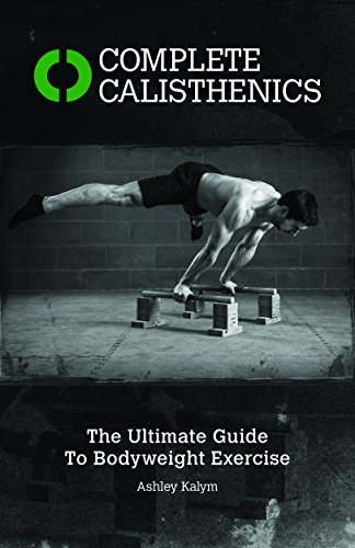 Product Cover Complete Calisthenics: The Ultimate Guide to Bodyweight Exercise