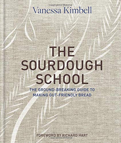 Product Cover The Sourdough School: The Ground-Breaking Guide to Making Gut-Friendly Bread