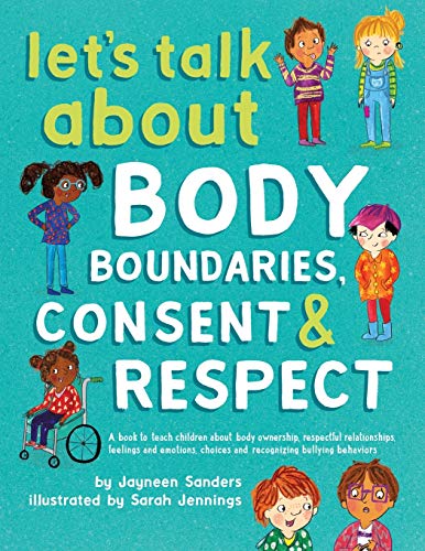 Product Cover Let's Talk About Body Boundaries, Consent and Respect: Teach children about body ownership, respect, feelings, choices and recognizing bullying behaviors