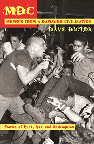 Product Cover MDC: Memoir from a Damaged Civilization: Stories of Punk, Fear, and Redemption