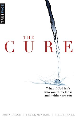 Product Cover The Cure: What if God isn't who you think He is and neither are you?