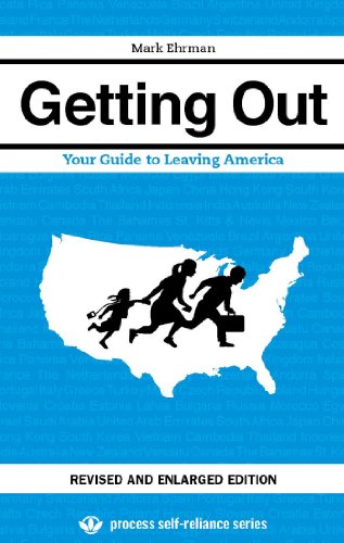 Product Cover Getting Out: Your Guide to Leaving America (Updated and Expanded Edition) (Process Self-reliance Series)