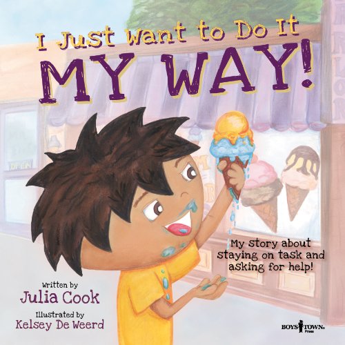 Product Cover I Just Want to Do It My Way! My Story about Staying on Task and Asking for Help
