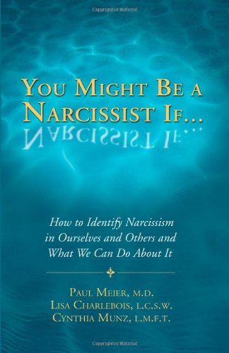 Product Cover You Might Be a Narcissist If... - How to Identify Narcissism in Ourselves and Others and What We Can Do About It