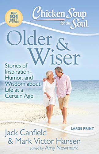 Product Cover Chicken Soup for the Soul: Older & Wiser: Stories of Inspiration, Humor, and Wisdom about Life at a Certain Age