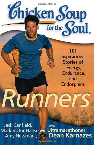 Product Cover Chicken Soup for the Soul: Runners: 101 Inspirational Stories of Energy, Endurance, and Endorphins