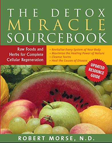 Product Cover The Detox Miracle Sourcebook: Raw Foods and Herbs for Complete Cellular Regeneration