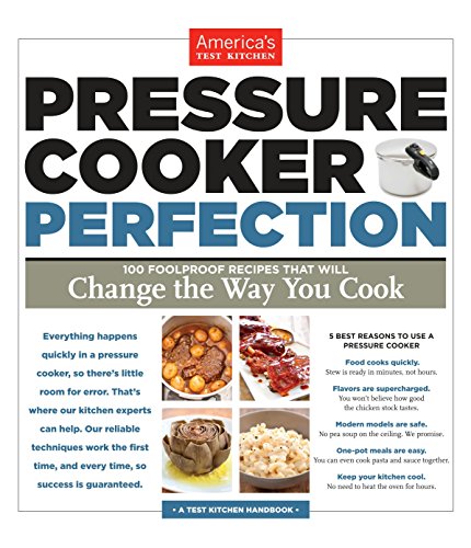 Product Cover Pressure Cooker Perfection: 100 Foolproof Recipes That Will Change the Way You Cook