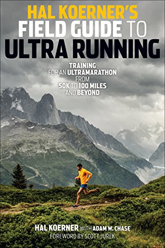 Product Cover Hal Koerner's Field Guide to Ultrarunning: Training for an Ultramarathon, from 50K to 100 Miles and Beyond