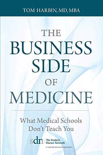 Product Cover The Business Side of Medicine: What Medical Schools Don't Teach You