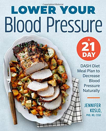 Product Cover Lower Your Blood Pressure: A 21-Day DASH Diet Meal Plan to Decrease Blood Pressure Naturally