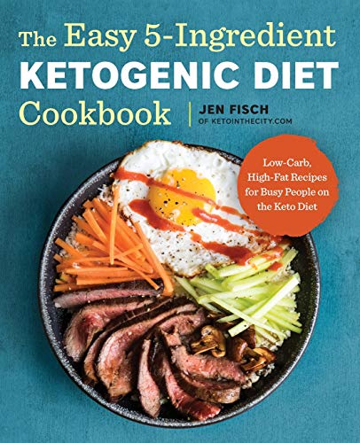 Product Cover The Easy 5-Ingredient Ketogenic Diet Cookbook: Low-Carb, High-Fat Recipes for Busy People on the Keto Diet