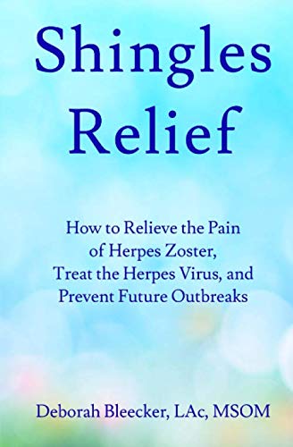 Product Cover Shingles Relief: How to Relieve the Pain of Herpes Zoster, Treat the Herpes Virus, and Prevent Future Outbreaks
