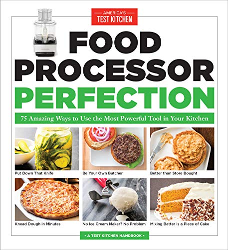 Product Cover Food Processor Perfection: 75 Amazing Ways to Use the Most Powerful Tool in Your Kitchen