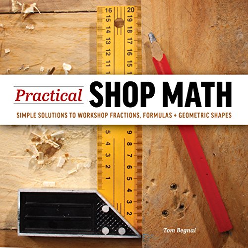 Product Cover Practical Shop Math: Simple Solutions to Workshop Fractions, Formulas + Geometric Shapes