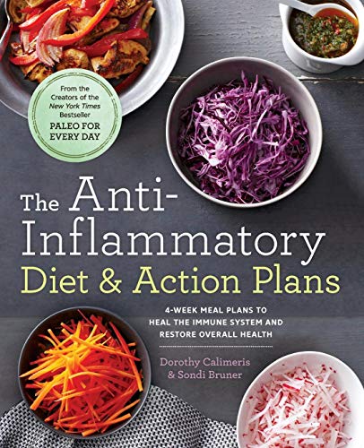 Product Cover The Anti-Inflammatory Diet & Action Plans: 4-Week Meal Plans to Heal the Immune System and Restore Overall Health