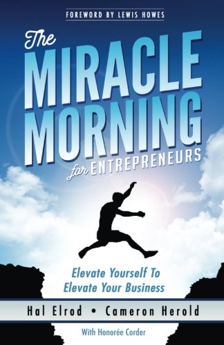 Product Cover The Miracle Morning for Entrepreneurs: Elevate Your SELF to Elevate Your BUSINESS