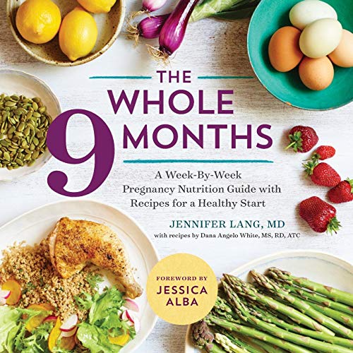 Product Cover The Whole 9 Months: A Week-By-Week Pregnancy Nutrition Guide with Recipes for a Healthy Start