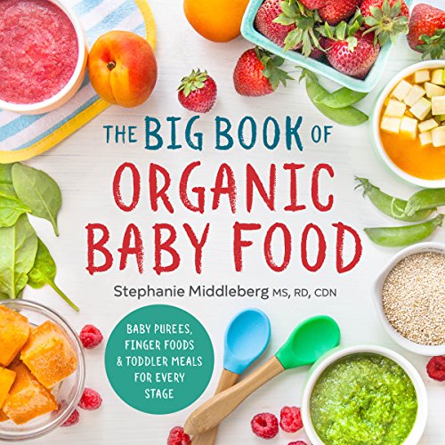 Product Cover The Big Book of Organic Baby Food: Baby Purées, Finger Foods, and Toddler Meals For Every Stage