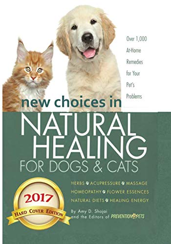 Product Cover New Choices in Natural Healing for Dogs & Cats: Herbs, Acupressure, Massage, Homeopathy, Flower Essences, Natural Diets, Healing Energy