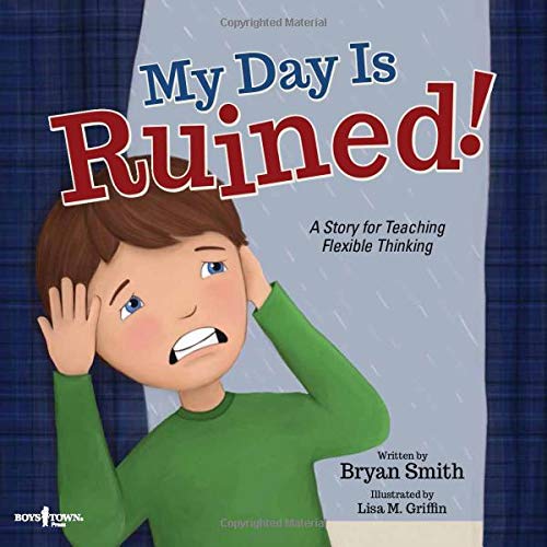 Product Cover My Day Is Ruined!: A Story Teaching Flexible Thinking (Executive Function)