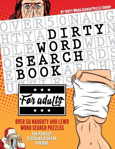Product Cover Dirty Word Search Book for Adults: Over 50 Naughty and Lewd Word Search Puzzles - The Perfect Stocking Stuffer for Men