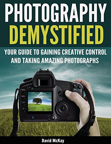 Product Cover Photography Demystified: Your Guide to Gaining Creative Control and Taking Amazing Photographs!