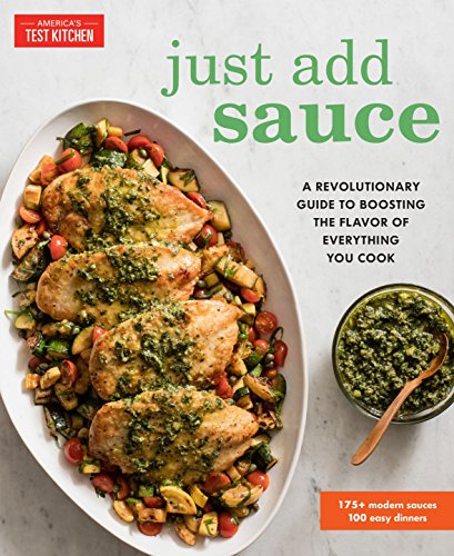 Product Cover Just Add Sauce: A Revolutionary Guide to Boosting the Flavor of Everything You Cook