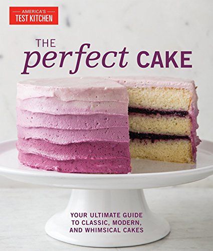 Product Cover The Perfect Cake: Your Ultimate Guide to Classic, Modern, and Whimsical Cakes