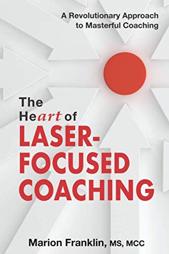 Product Cover The HeART of Laser-Focused Coaching: A Revolutionary Approach to Masterful Coaching