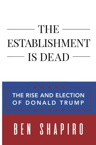 Product Cover The Establishment Is Dead: The Rise and Election of Donald Trump