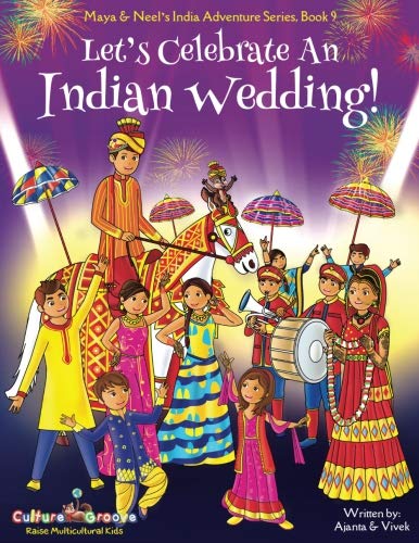 Product Cover Let's Celebrate An Indian Wedding! (Maya & Neel's India Adventure Series, Book 9) (Multicultural, Non-Religious, Culture, Dance, Baraat, Groom, Bride, ... Book Gift,Global Children) (Volume 9)
