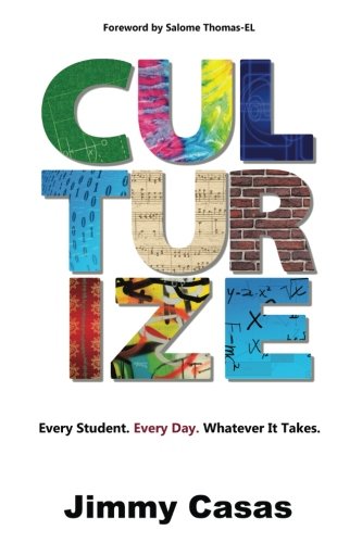 Product Cover Culturize: Every Student. Every Day. Whatever It Takes.