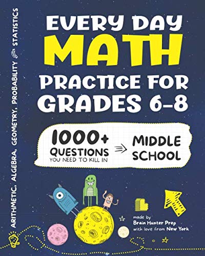 Product Cover Every Day Math Practice: 1000+ Questions You Need to Kill in Middle School | Math Workbook | Middle School Study Practice Notebook | Grades 6-8