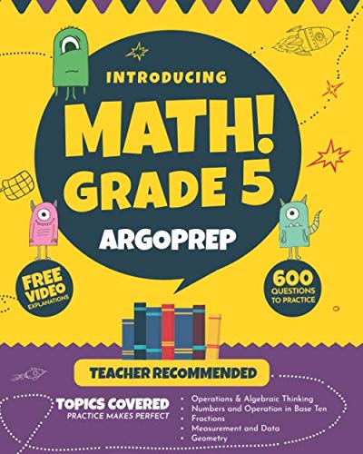 Product Cover Introducing MATH! Grade 5 by ArgoPrep: 600+ Practice Questions + Comprehensive Overview of Each Topic + Detailed Video Explanations Included  | 5th Grade Math Workbook