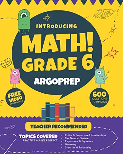 Product Cover Introducing MATH! Grade 6 by ArgoPrep: 600+ Practice Questions + Comprehensive Overview of Each Topic + Detailed Video Explanations Included  | 6th Grade Math Workbook
