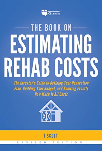Product Cover The Book on Estimating Rehab Costs: The Investor's Guide to Defining Your Renovation Plan, Building Your Budget, and Knowing Exactly How Much It All Costs