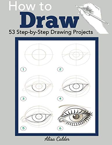 Product Cover How to Draw: 53 Step-by-Step Drawing Projects (Beginner Drawing Books)