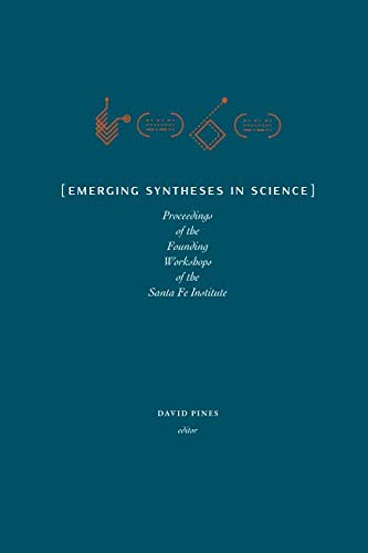 Product Cover Emerging Syntheses in Science: Proceedings of the Founding Workshops of the Santa Fe Institute