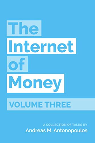 Product Cover The Internet of Money Volume Three: A Collection of Talks by Andreas M. Antonopoulos