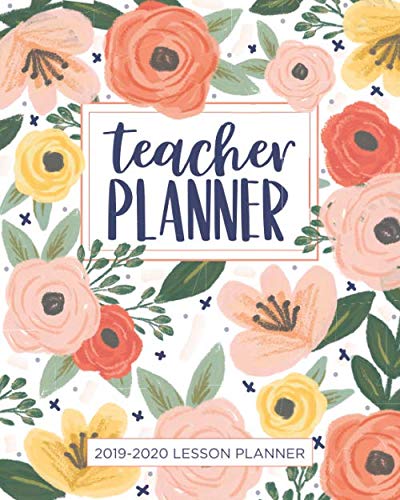 Product Cover Lesson Planner for Teachers: Weekly and Monthly Teacher Planner | Academic Year Lesson Plan and Record Book with Floral Cover (July through June) (2019-2020 Lesson Plan Books for Teachers)