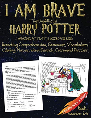 Product Cover I AM BRAVE: The Unofficial Harry Potter Amazing Activity Book: Reading Comprehension, Grammar, Vocabulary, Coloring, Mazes, Word Search, Crosswords