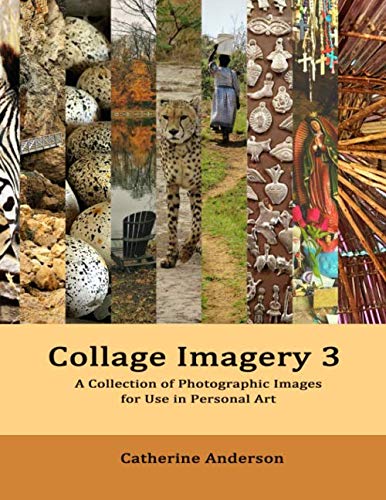 Product Cover Collage Imagery 3: A Collection of Photographic Images for Use in Personal Art