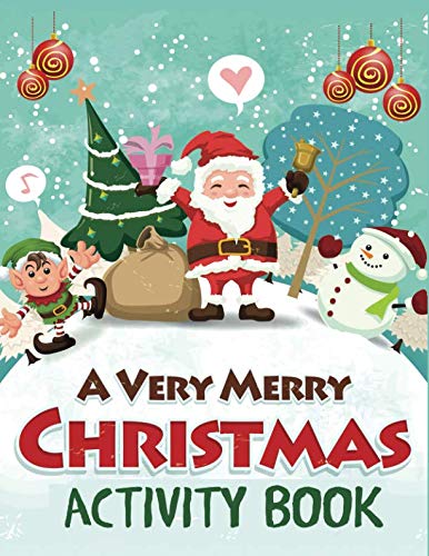 Product Cover A Very Merry Christmas Activity Book: Mazes, Dot to Dot Puzzles, Word Search, Color by Number, Coloring Pages, and More (Activity Books for Kids)
