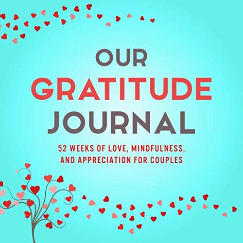 Product Cover Our Gratitude Journal: 52 Weeks of Love, Mindfulness, and Appreciation for Couples