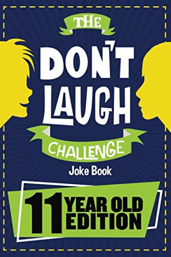 Product Cover The Don't Laugh Challenge - 11 Year Old Edition: The LOL Interactive Joke Book Contest Game for Boys and Girls Age 11