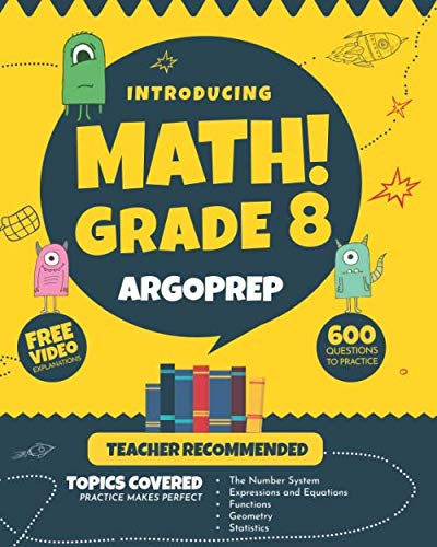 Product Cover Introducing MATH! Grade 8 by ArgoPrep: 600+ Practice Questions + Comprehensive Overview of Each Topic + Detailed Video Explanations Included  | 8th Grade Math Workbook